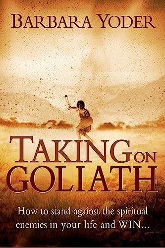 Imagen de archivo de TAKING ON GOLIATH: How to Stand Against the Spiritual Enemies in Your Life and Win a la venta por Bestsellersuk