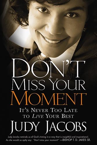 Imagen de archivo de Don't Miss Your Moment: It's Never Too Late to Live Your Best a la venta por SecondSale