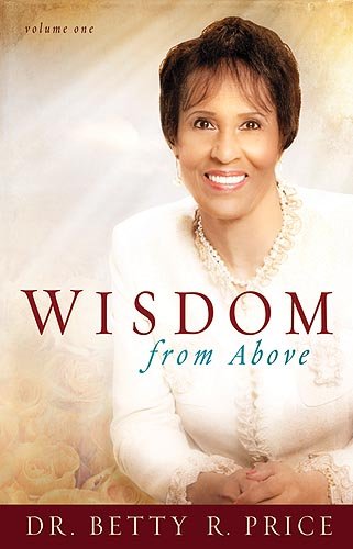 9781599792415: Wisdom from Above: How to Live the Prosperous Life and Have Good Success