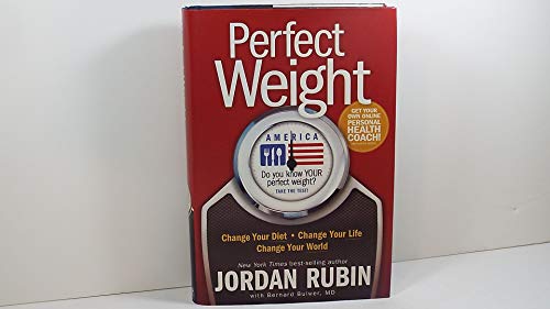 Imagen de archivo de Perfect Weight America: Change Your Diet. Change Your Life. Change Your World a la venta por SecondSale