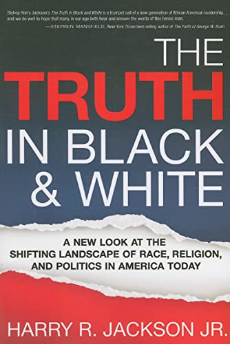 Beispielbild fr The Truth in Black and White : A New Look at the Shifting Landscape of Race, Religion, and Politics in America Today zum Verkauf von Better World Books