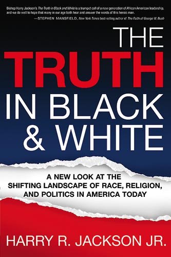9781599792682: TRUTH IN BLACK AND WHITE THE: A New Look at the Shifting Landscape of Race, Religion, and Politics in America Today