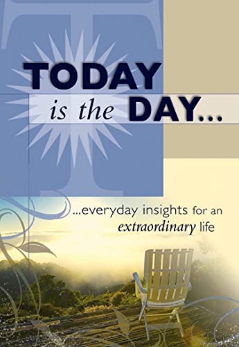 Imagen de archivo de Today Is The Day: .everyday insights for an extraordinary life a la venta por SecondSale