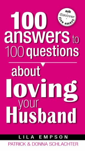 Imagen de archivo de 100 Answers To 100 Questions About Loving Your Husband a la venta por Jenson Books Inc
