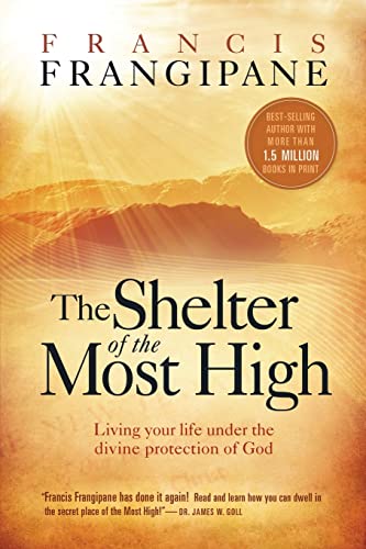 Imagen de archivo de The Shelter of the Most High: Living Your Life Under the Divine Protection of God a la venta por SecondSale