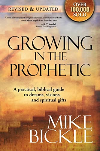 Stock image for Growing In The Prophetic: A practical biblical guide to dreams, visions, and spiritual gifts for sale by SecondSale
