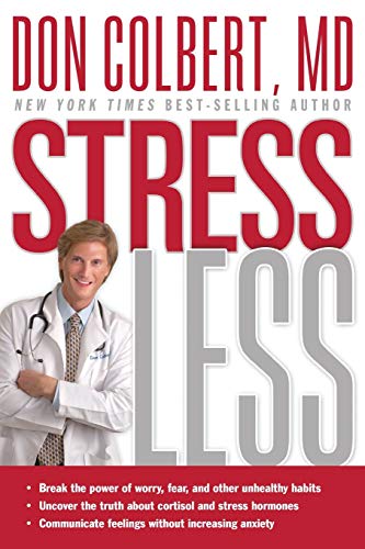 Stock image for Stress Less: Break the power of worry, fear, and other unhealthy habits Uncover the truth about cortisol and stress hormones Communicate feelings without increasing anxiety for sale by BookHolders