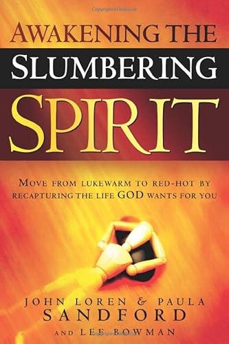 9781599793412: Awakening the Slumbering Spirit: Move from Lukewarm to Red-Hot by Recapturing the Life God Wants for You