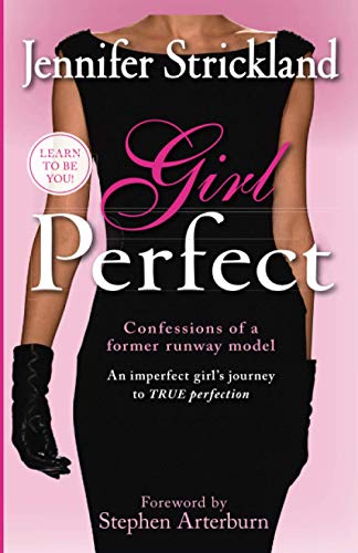 Imagen de archivo de Girl Perfect: An imperfect girl's journey to true perfection (confessions of a former runway model) a la venta por Ergodebooks