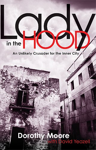 Beispielbild fr Lady In The Hood: An Unlikely Crusader for the Inner City zum Verkauf von Gulf Coast Books