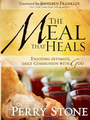 Stock image for The Meal That Heals: Enjoying Intimate, Daily Communion with God for sale by Books of the Smoky Mountains