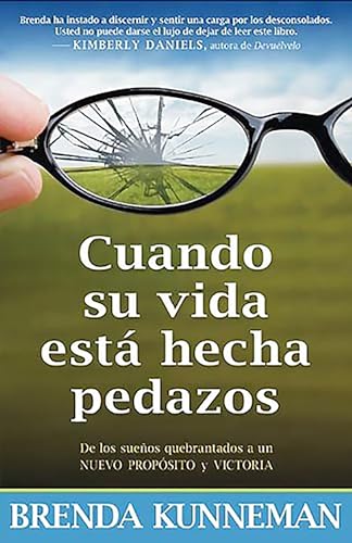 Stock image for Cuando su vida está hecha pedazos: De los sueños quebrantados a un nuevo prop sito y victoria (Spanish Edition) for sale by Bookmonger.Ltd