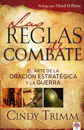 Stock image for Reglas De Combate: El arte de la oraci?n estrat?gica y la guerra espiritual (Spanish Edition) for sale by SecondSale