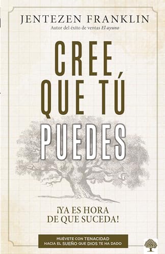 Beispielbild fr Crea Que Usted Puede : Ya Es Hora de Que Suceda! Muvase con Tenacidad Hacie el Sueo Que Dios le Ha Dado zum Verkauf von Better World Books