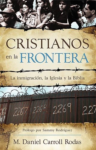 Cristianos En La Frontera (Spanish Edition) - Daniel Carroll Rodas, M.