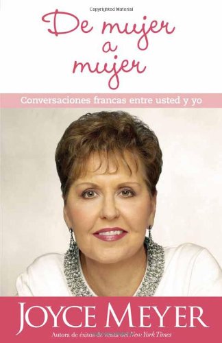 9781599794334: De mujer a mujer/ From Woman to Woman: Conversaciones Francas Entre Usted Y Yo