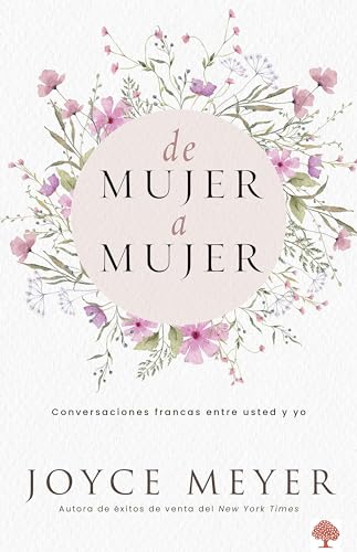 Stock image for De mujer a mujer: Conversaciones francas entre usted y yo (Spanish Edition) for sale by SecondSale