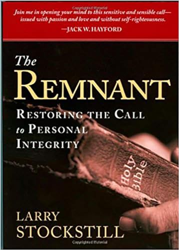 Stock image for The Remnant: Restoring the Call to Personal Integrity for sale by Orion Tech