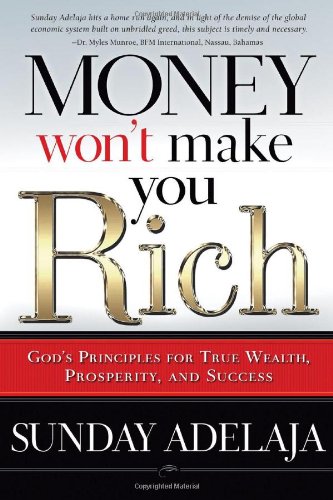 Stock image for Money Won't Make You Rich: God's Principles for True Wealth, Prosperity, and Success for sale by HPB-Emerald