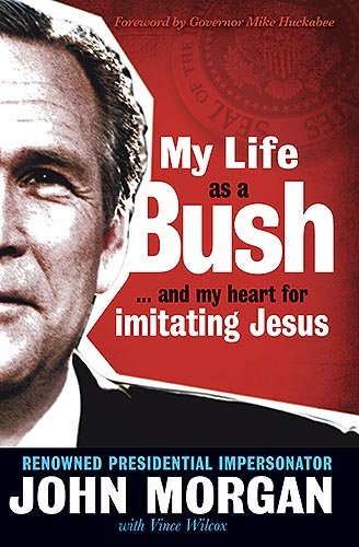 9781599794594: My Life As A Bush: ...and My Heart for Imitating Jesus
