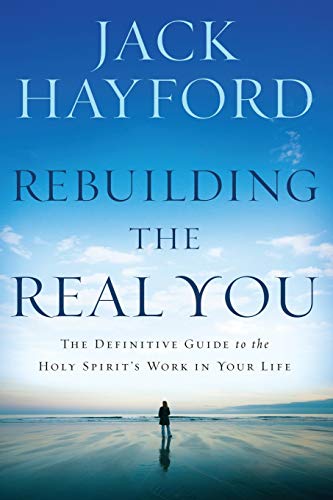 Stock image for REBUILDING THE REAL YOU The Definitive Guide to the Holy Spirit's Work in Your Life Revised for sale by PBShop.store US