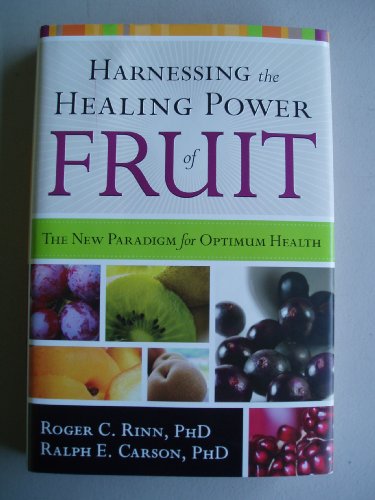 Beispielbild fr Harnessing the Healing Power of Fruit by PhD Roger C. Rinn (2008) Hardcover zum Verkauf von Wonder Book