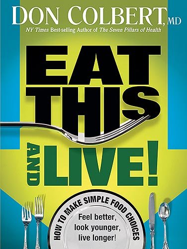 Stock image for Eat This And Live: Simple food choices that can help you feel better, look younger, and live longer! for sale by Ergodebooks