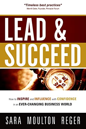 Stock image for Lead and Succeed: How to Inspire and Influence with Confidence in an Ever-Changing Business World for sale by ThriftBooks-Dallas