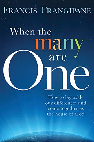 

When the Many Are One: How to Lay Aside Our Differences and Come Together as the House of God [Soft Cover ]