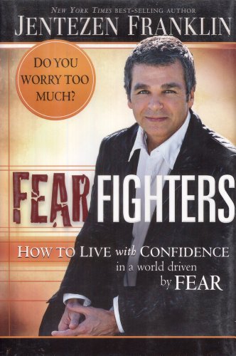 Beispielbild fr Fear Fighters: How to Live with Confidence in a World Driven by Fear zum Verkauf von WorldofBooks