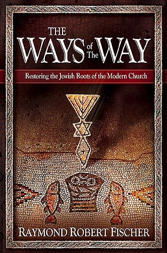 Stock image for The Ways Of The Way: Restoring the Jewish Roots of the Modern Church for sale by Ergodebooks