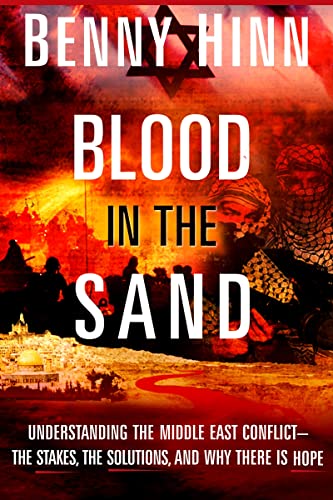 Beispielbild fr Blood in the Sand: Understanding the Middle East Conflict--the Stakes, the Dangers, and What the Bible Says About the Future zum Verkauf von Wonder Book