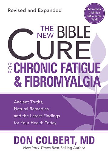 Stock image for The New Bible Cure for Chronic Fatigue and Fibromyalgia: Ancient Truths, Natural Remedies, and the Latest Findings for Your Health Today for sale by ZBK Books