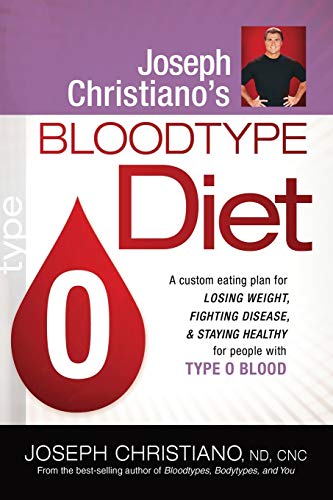9781599799629: Joseph Christiano's Bloodtype Diet O: A Custom Eating Plan for Losing Weight, Fighting Disease & Staying Healthy for People with Type O Blood