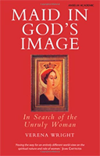 Stock image for Maid in God's Image: In Search of the Unruly Woman for sale by Montana Book Company