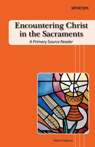 Beispielbild fr Encountering Christ in the Sacraments: A Primary Source Reader zum Verkauf von BooksRun