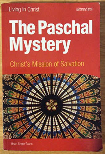 Beispielbild fr The Paschal Mystery: Christ's Mission of Salvation (Living in Christ) zum Verkauf von BooksRun