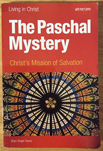Imagen de archivo de The Paschal Mystery: Christ's Mission of Salvation (Living in Christ) a la venta por SecondSale