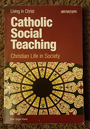 Stock image for Catholic Social Teaching, student book: Christian Life in Society for sale by BooksRun