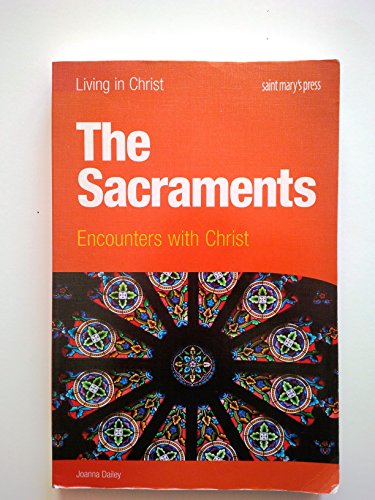 9781599820910: The Sacraments (student book): Encounters with Christ (Living in Christ)