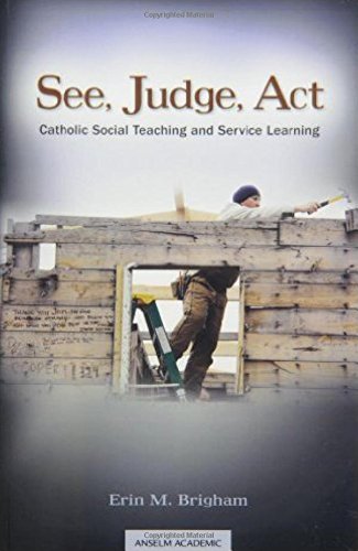 Imagen de archivo de See, Judge, Act: Catholic Social Teaching and Service Learning a la venta por Books of the Smoky Mountains