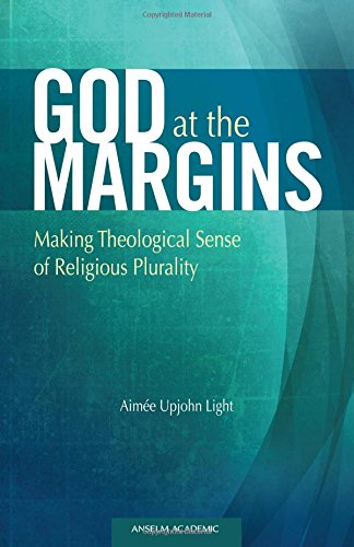 Beispielbild fr God at the Margins: Making Theological Sense of Religious Plurality zum Verkauf von SecondSale