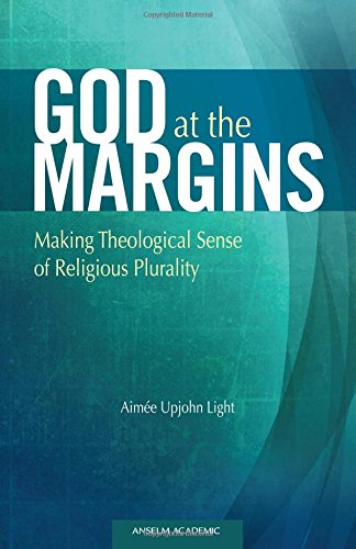 9781599821887: God at the Margins: Making Theological Sense of Religious Plurality