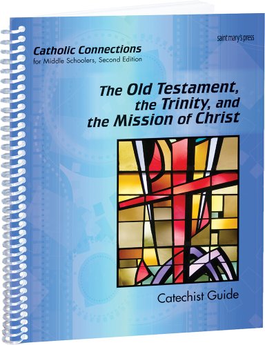 Stock image for The Old Testament, the Trinity, and the Mission of Christ: Catholic Connections Catechist Guide for sale by HPB-Red