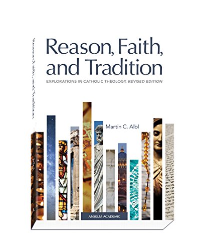 Beispielbild fr Reason, Faith, and Tradition: Explorations in Catholic Theology, Revised Edition zum Verkauf von BooksRun