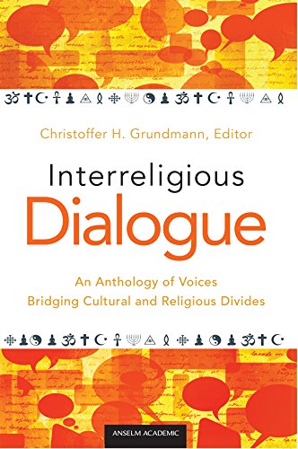 Stock image for Interreligious Dialogue: An Anthology of Voices Bridging Cultural and Religious Divides for sale by ThriftBooks-Dallas