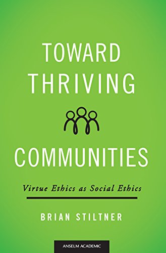 Stock image for Toward Thriving Communities: Virtue Ethics as Social Ethics for sale by SecondSale