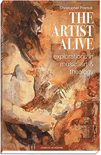 Beispielbild fr The Artist Alive: Explorations in Music, Art, and Theology zum Verkauf von ThriftBooks-Atlanta