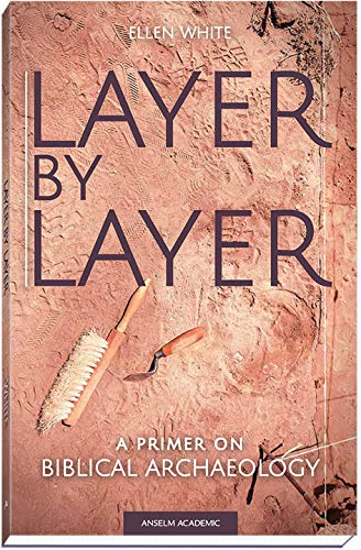 Beispielbild fr Layer by Layer: A Primer on Biblical Archaeology zum Verkauf von GF Books, Inc.