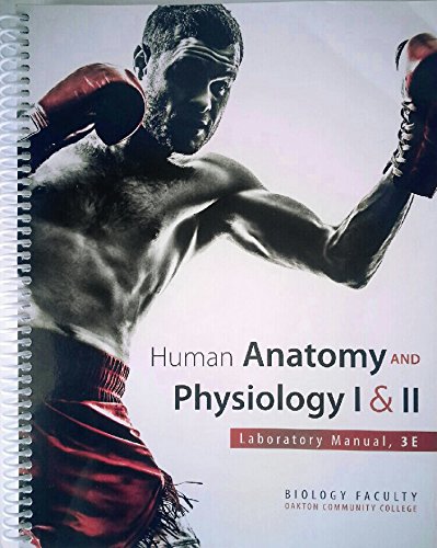 Imagen de archivo de Human Anatomy and Physiology 1&2- Laboratory Manual, 3e- Oakton Community College a la venta por Open Books